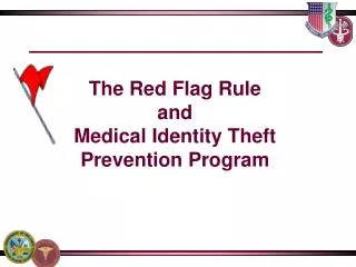 The Red Flag Rule and Medical Identity Theft Prevention Program