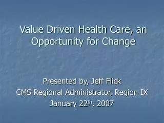 Value Driven Health Care, an Opportunity for Change