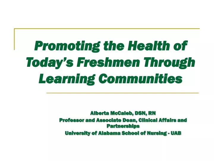 promoting the health of today s freshmen through learning communities