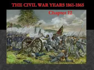 The Civil War Years 1861-1865