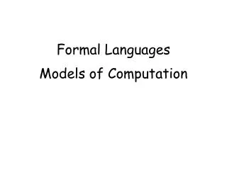 Formal Languages Models of Computation