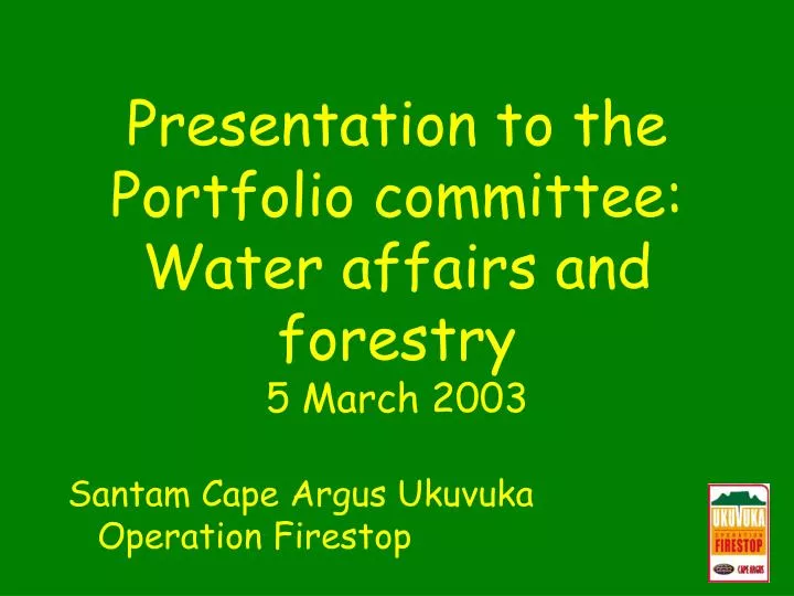 presentation to the portfolio committee water affairs and forestry 5 march 2003