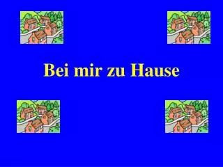 bei mir zu hause