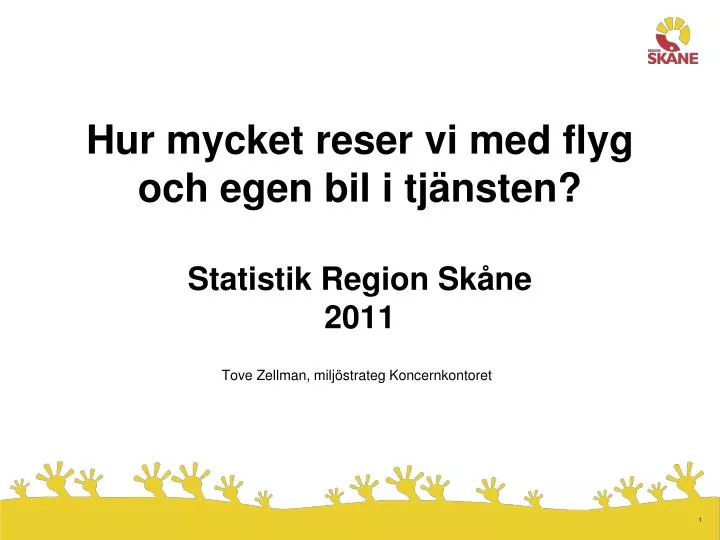 hur mycket reser vi med flyg och egen bil i tj nsten statistik region sk ne 2011