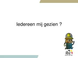 iedereen mij gezien