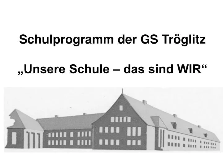 schulprogramm der gs tr glitz unsere schule das sind wir