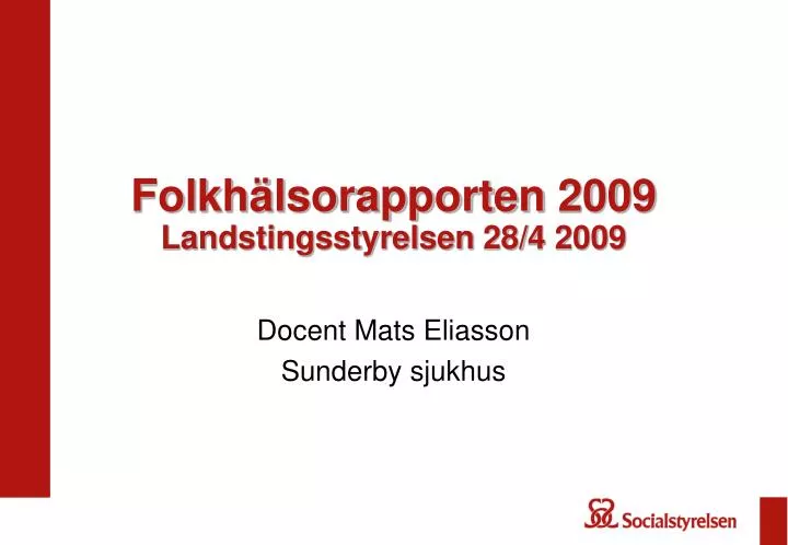 folkh lsorapporten 2009 landstingsstyrelsen 28 4 2009