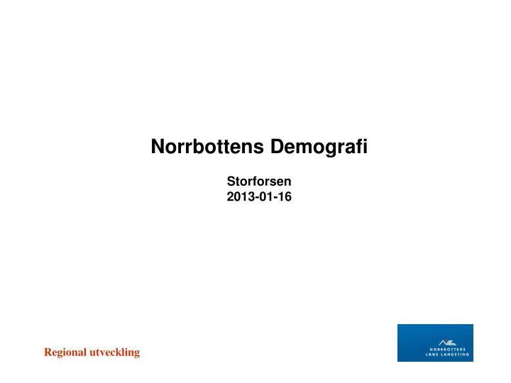 norrbottens demografi storforsen 2013 01 16