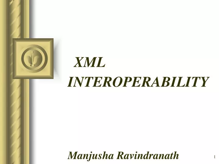xml interoperability manjusha ravindranath