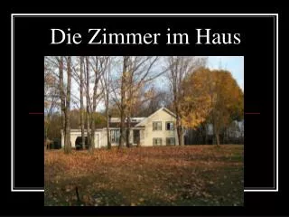 die zimmer im haus