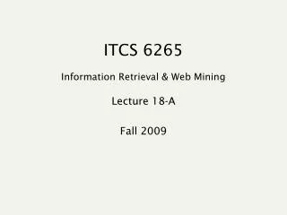 ITCS 6265 Information Retrieval &amp; Web Mining