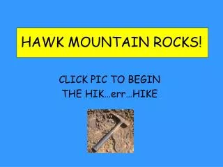 HAWK MOUNTAIN ROCKS!