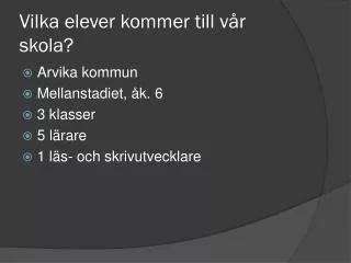 Vilka elever kommer till vår skola?
