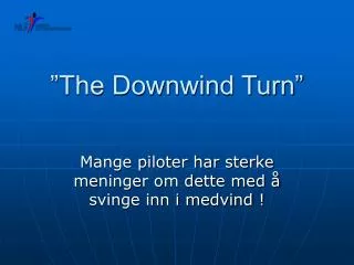 the downwind turn