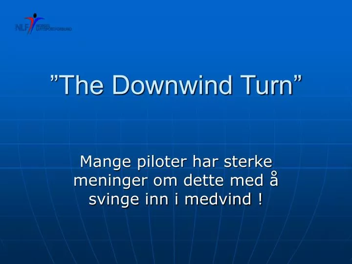 the downwind turn