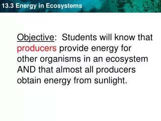 KEY CONCEPT Life in an ecosystem requires a source of energy .