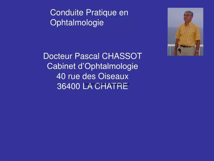 docteur pascal chassot cabinet d ophtalmologie 40 rue des oiseaux 36400 la chatre