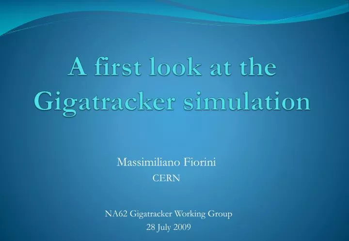 a first look at the gigatracker simulation