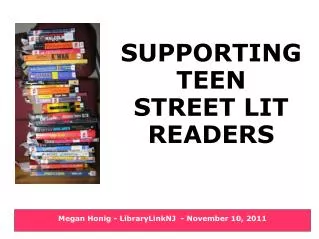 SUPPORTING TEEN STREET LIT READERS