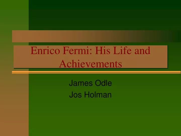 enrico fermi his life and achievements
