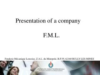 Presentation of a company F.M.L.