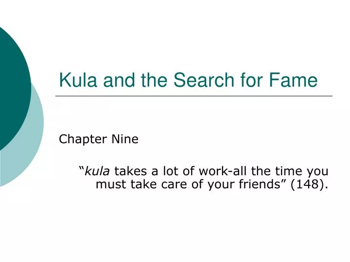 kula and the search for fame