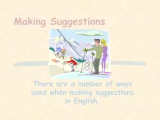 making suggestions
