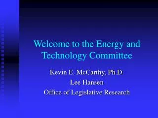 Welcome to the Energy and Technology Committee