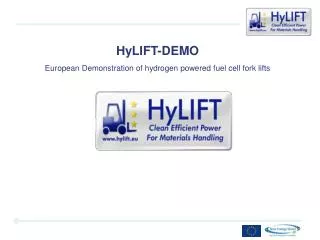 HyLIFT-DEMO European Demonstration of hydrogen powered fuel cell fork lifts