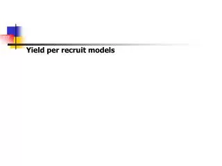 Yield per recruit models