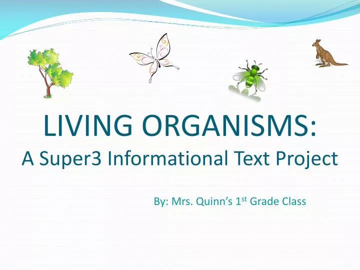 living organisms a super3 informational text project