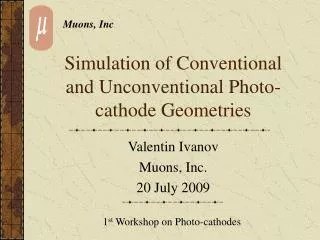 Simulation of Conventional and Unconventional Photo-cathode Geometries