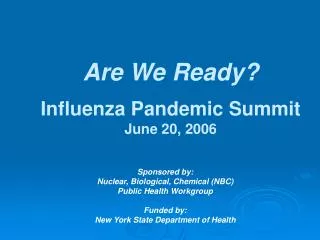 Are We Ready? Influenza Pandemic Summit June 20, 2006