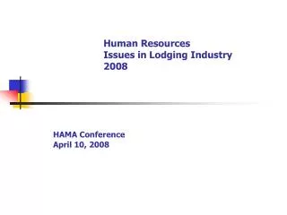 HAMA Conference 	April 10, 2008