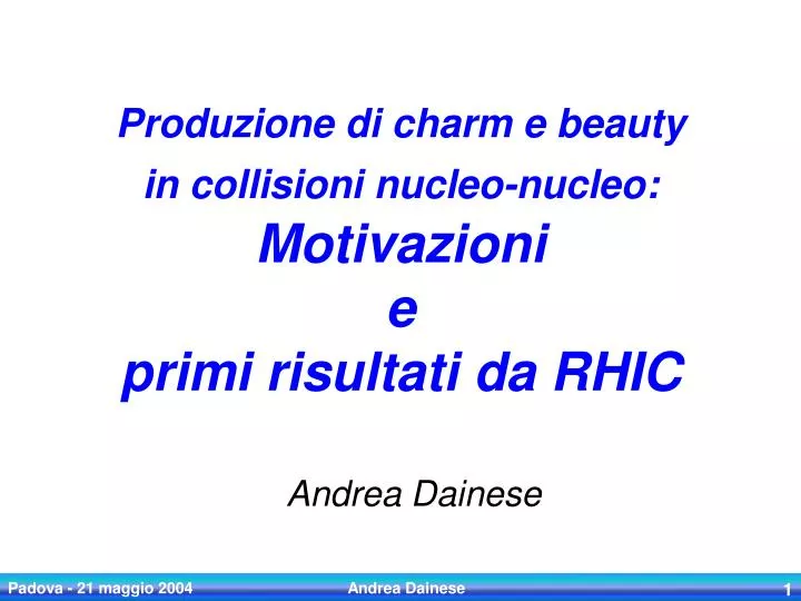 produzione di charm e beauty in collisioni nucleo nucleo motivazioni e primi risultati da rhic