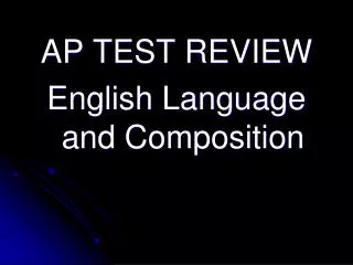 AP TEST REVIEW English Language and Composition