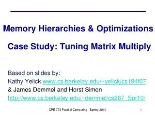 Memory Hierarchies &amp; Optimizations Case Study: Tuning Matrix Multiply