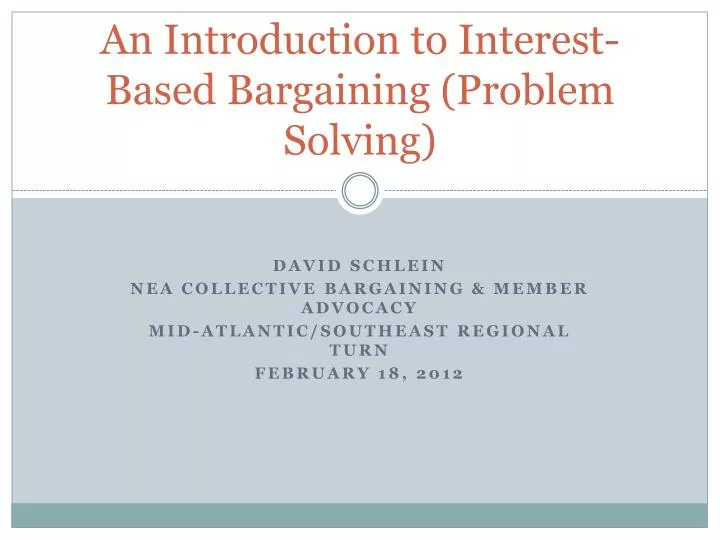 an introduction to interest based bargaining problem solving