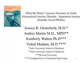 Jessica R. Oesterheld, M.D.* Andres Martin M.D., MPH** Kimberly Walton Ph.D***