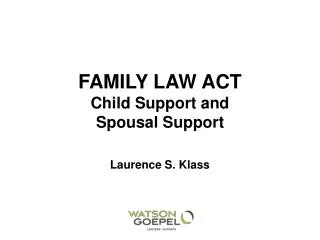 FAMILY LAW ACT Child Support and Spousal Support