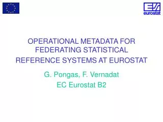 OPERATIONAL METADATA FOR FEDERATING STATISTICAL REFERENCE SYSTEMS AT EUROSTAT