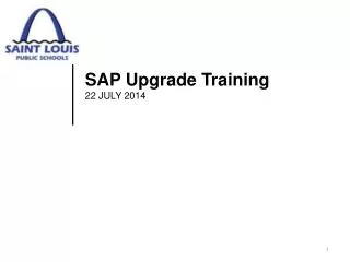 SAP Upgrade Training 22 JULY 2014
