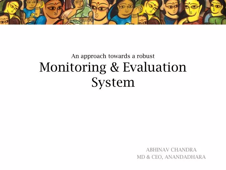an approach towards a robust monitoring evaluation system