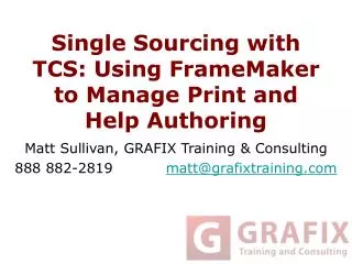 Single Sourcing with TCS: Using FrameMaker to Manage Print and Help Authoring
