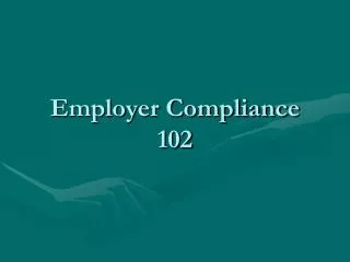 Employer Compliance 102