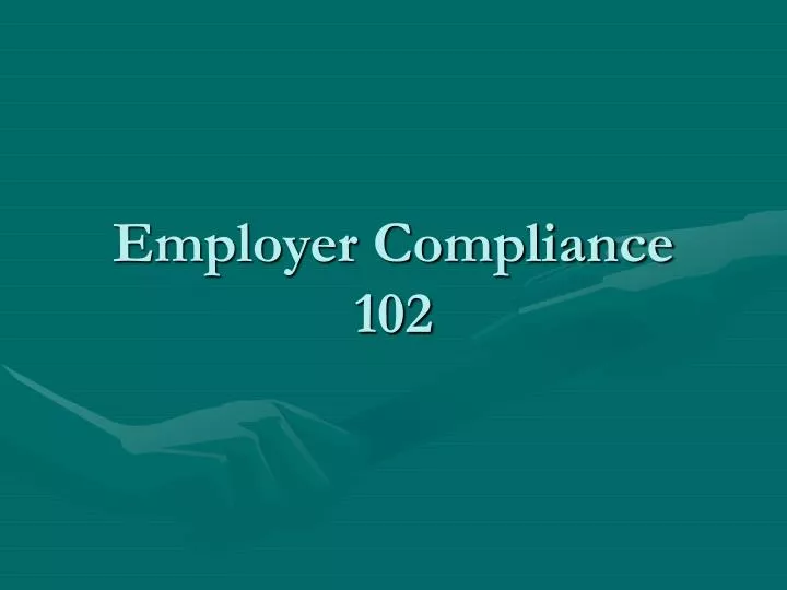 employer compliance 102