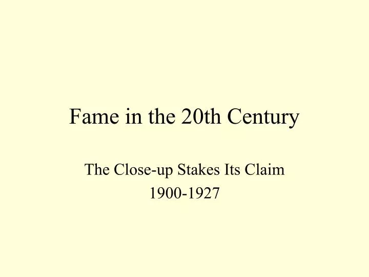 fame in the 20th century
