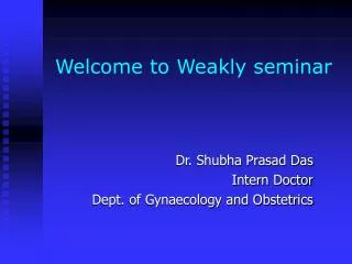 Welcome to Weakly seminar