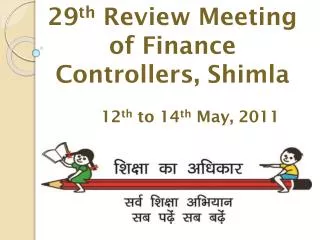 29 th Review Meeting of Finance Controllers, Shimla