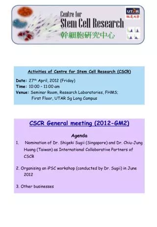 Activities of Centre for Stem Cell Research (CSCR) Date: 27 th April, 2012 (Friday)